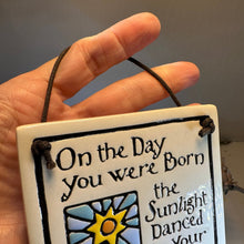 Load image into Gallery viewer, Birthday Wall Art, Encouragement Gift, Ceramic Wall Plaque, New Baby Gift, Graduation Gift, Baby Nursery Decor, Teenager Gift, Sobriety Gift