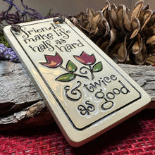Load image into Gallery viewer, Friendship Wall Art, Sister Gift, Ceramic Wall Plaque, Birthday Gift, Best Friend Gift, Gift from Daughter, Thank You Gift, Funny Saying